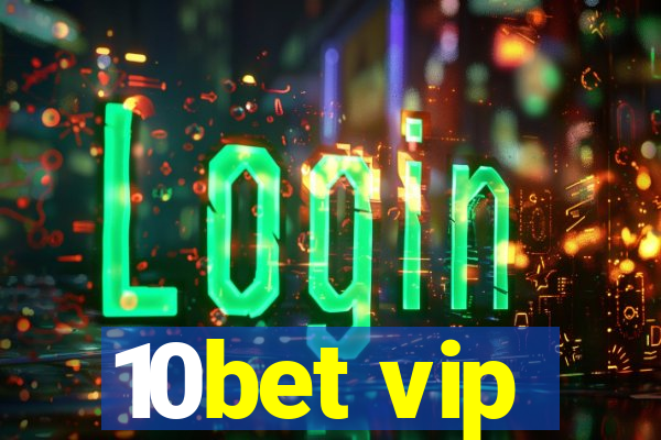 10bet vip